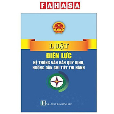 Sách - Luật Điện Lực - Hệ Thống Văn Bản Quy Định, Hướng Dẫn Chi Tiết Thi Hành