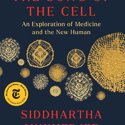 The Song Of The Cell - An Exploration Of Medicine And The New Human