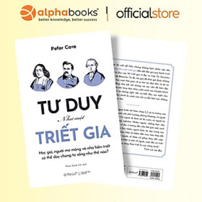 Sách - Tư Duy Như Một Triết Gia - Học Giả, Người Mơ Mộng Và Nhà Hiền Triết Có Thể Dạy Chúng Ta Sống Như Thế Nào - Alphabooks