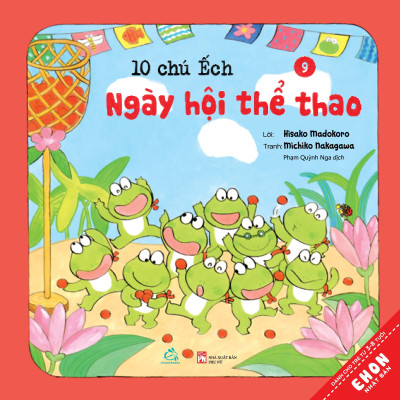 Sách Ehon Nhật Bản 10 Chú ếch Tái Bản 2020 Trọn bộ 18 cuốn: 10 chú ếch, 10 chú ếch,1 người bạn mới, Đi tới núi Mõ, Lễ hội mùa hè, Trú đông, Cùng nhau đón tết, Cuộc thi hát hay, Mùa xuân đến rồi, Ngày hội thể thao, Lễ hội sao vui vẻ , Tới núi Rào Rào, Cùng tới biển chơi, Món quà đặc biệt, Đi Picnic, Mở cửa bể bơi, Lần đầu đi cắm trại, Cùng nhau ngắm trăng, Lễ hội mùa Thu