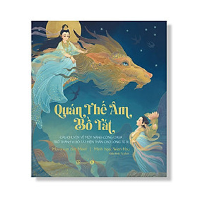 Quán Thế Âm Bồ Tát-Cuốn Sách Về Hành Trình Trở Thành Bồ Tát Của Công Chúa Diệu Thiện