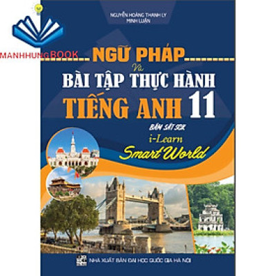 sách - ngữ pháp và bài tập thực hành tiếng anh 11 (bám sát sgk i-learn smart world)