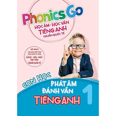 Sách - Phonics Go - Học Âm - Học Vần Tiếng Anh Chuẩn Quốc Tế - Con Học Phát Âm Đánh Vần Tiếng Anh 1 - Megabook