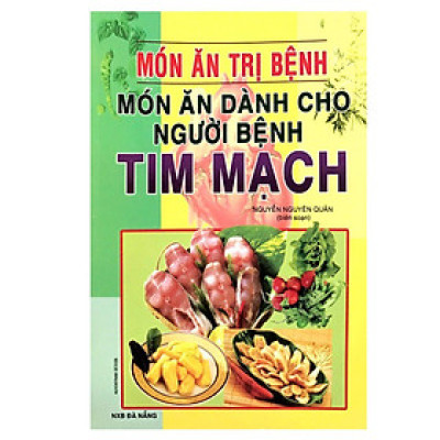 Sách - Món Ăn Dành Cho Người Bệnh Tim Mạch - Chính Thông Book