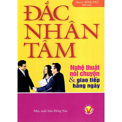 Sách - Đắc Nhân Tâm - Nghệ Thuật Nói Chuyện & Giao Tiếp Hằng Ngày - Chính Thông Book