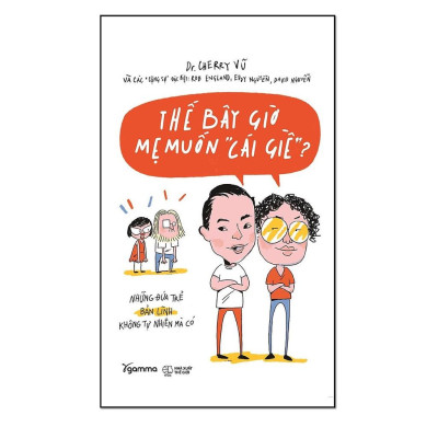 Thế Bây Giờ Mẹ Muốn "Cái Giề"? - Bản Quyền