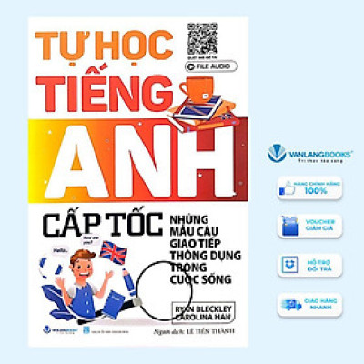 Sách Tự Học Tiếng Anh Cấp Tốc-Những Mẫu Câu Giao Tiếp Thông Dụng Trong Cuộc Sống - Văn Lang