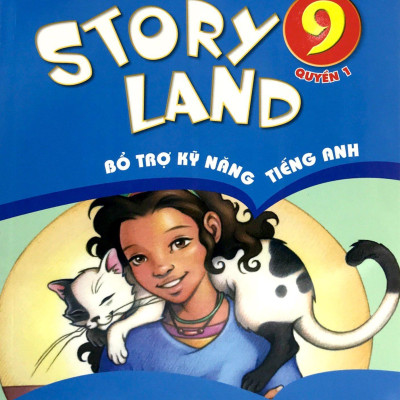 Story Land - Bổ Trợ Kỹ Năng Tiếng Anh 9 (Quyển 1)