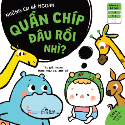 Ehon Những Em Bé Ngoan - Quần Chíp Đâu Rồi Nhỉ? (Từ 1 - 6 Tuổi)