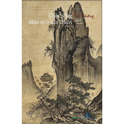 Sách - Cuộc Sống Nhìn Từ Ô Cửa Thiền - Tập 2 - Vô Thường - Khai Tâm