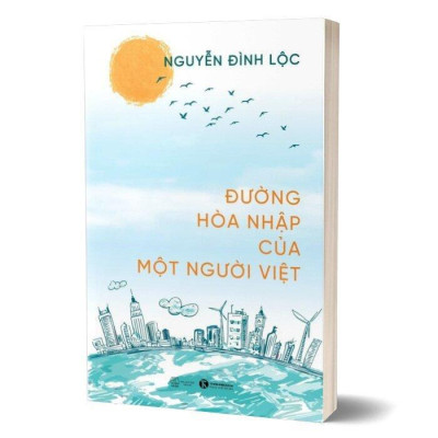 Sách - Đường Hòa Nhập Của Một Người Việt - Nguyễn Đình Lộc - Thái Hà Books