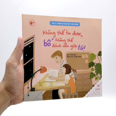 Ehon - Trẻ Là Thiên Tài Theo Một Cách Riêng - Không Thể Tin Được, Bố Không Thể Đánh Vần Giúp Tớ! (Từ 6 Tuổi)