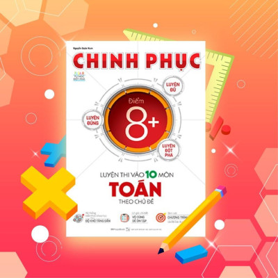 Sách - Chinh Phục Luyện Thi Vào 10 Môn Toán Theo Chủ Đề - Megabook