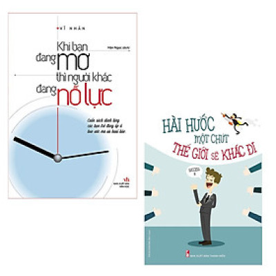 Combo sách: Khi Bạn Đang Mơ Thì Người Khác Đang Nố Lực (TB) + Hài Hước Một Chút Thế Giới Sẽ Khác Đi (TB) - MinhLongbooks