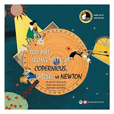 Sách - Trái Đất Trong Mắt Của Copernicus, Galilei Và Newton - Tuyển Tập Truyện Tranh Danh Nhân Thế Giới - Tân Việt Books