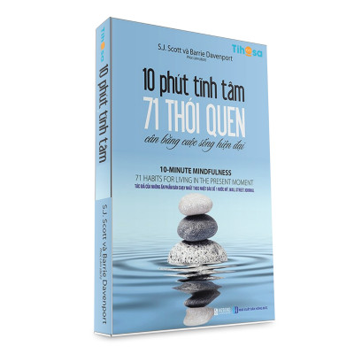10 Phút Tĩnh Tâm - 71 Thói Quen Cân Bằng Cuộc Sống Hiện Đại