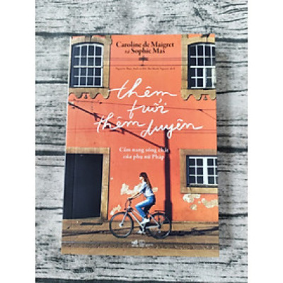 Thêm Tuổi Thêm Duyên - Cẩm Nang Sống Chất Của Phụ Nữ Pháp