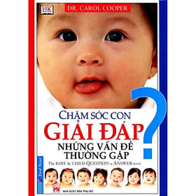 Sách - Chăm Sóc Con Giải Đáp Những Vấn Đề Thường Gặp - First News