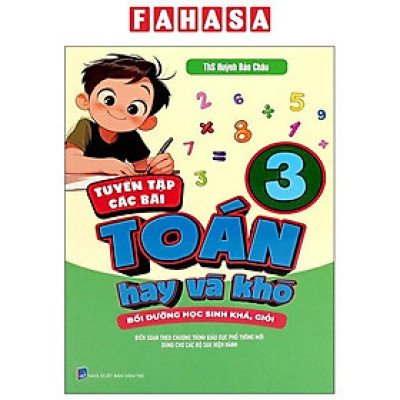 Sách - Tuyển Tập Các Bài Toán Hay Và Khó 3 - Bồi Dưỡng Học Sinh Khá, Giỏi