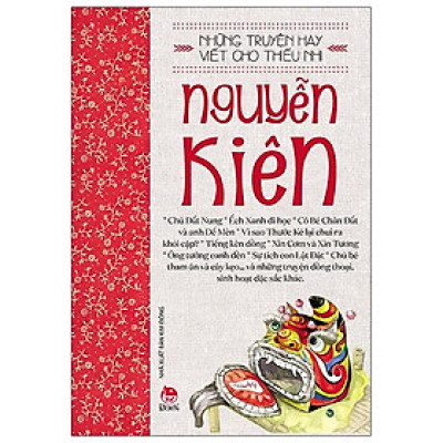 Những Truyện Hay Viết Cho Thiếu Nhi - NGUYỄN KIÊN (Tái Bản 2020)