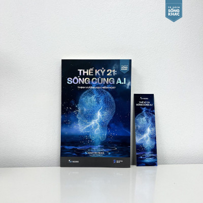 Thế Kỷ 21: Sống Cùng A.I - Thịnh Vượng Hay Hiểm Họa?