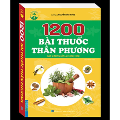 1200 Bài Thuốc Thần Phương (Bác Sĩ Tốt Nhất Là Chính Mình)