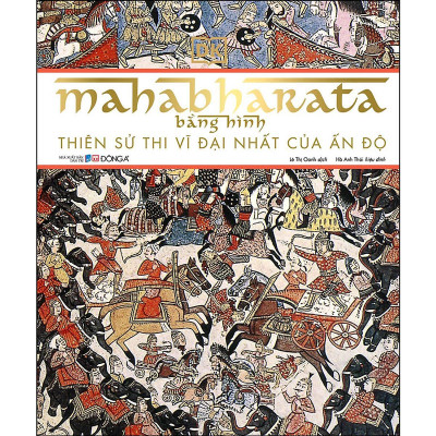 Sách - Mahabharata Bằng Hình - Thiên Sử Thi Vĩ Đại Nhất Của Ấn Độ - Đông A