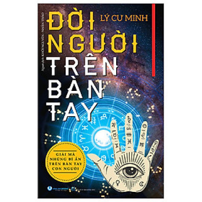 (Tái Bản 2025) ĐỜI NGƯỜI TRÊN BÀN TAY - Giải mã những bí ẩn trên bàn tay con người – Lý Cư Minh - Văn Lang
