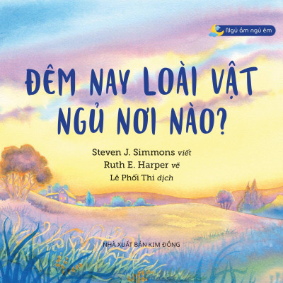 Ngủ Ấm Ngủ Êm - Đêm Nay Loài Vật Ngủ Nơi Nào?