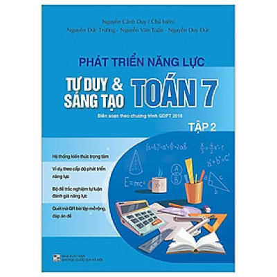 Phát Triển Năng Lực Tư Duy Và Sáng Tạo Toán 7 - Tập 2 (Biên Soạn Theo Chương Trình Giáo Dục Phổ Thông 2018)