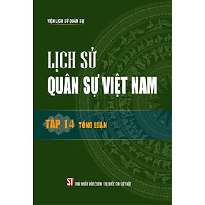 Lịch sử Quân sự Việt Nam, tập 14 - Tổng luận - bản in 2024