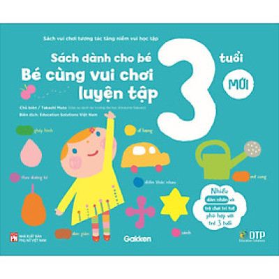 Sách dành cho bé 3 tuổi - Bé cùng vui chơi luyện tập - Sách vui chơi tương tác tăng niềm vui học tập