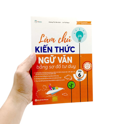 Làm Chủ Kiến Thức Ngữ Văn Bằng Sơ Đồ Tư Duy Lớp 6 - Tập 1