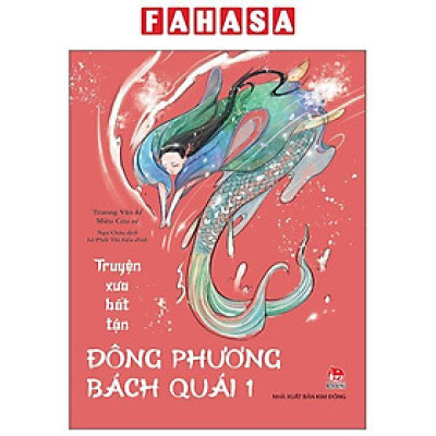 Sách - Truyện Xưa Bất Tận - Đông Phương Bách Quái - Tập 1