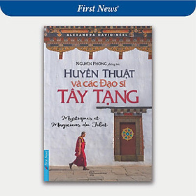 Sách - Huyền Thuật Và Các Đạo Sĩ Tây Tạng - Nguyên Phong - First News