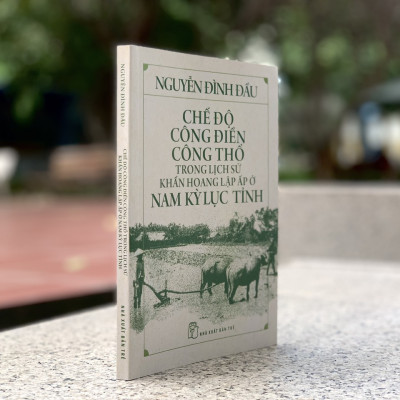 Chế độ công điền công thổ trong lịch sử khẩn hoang lập ấp ở Nam kỳ Lục tỉnh