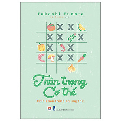 Trân Trọng Cơ Thể -Chìa Khóa Tránh Xa Ung Thư (HH)