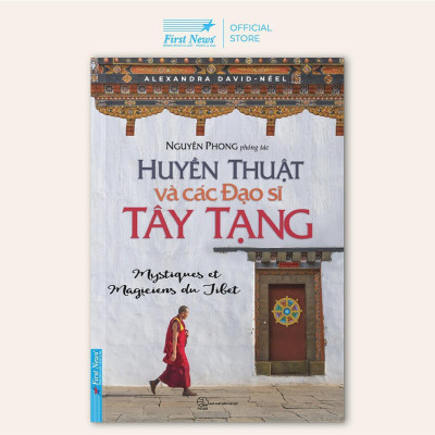 Sách - Huyền Thuật Và Các Đạo Sĩ Tây Tạng - Nguyên Phong - First News