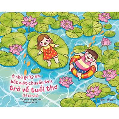 Ở Nhà Ga Ký Ức Bắt Một Chuyến Tàu Trở Về Tuổi Thơ (Sổ Tô Màu)