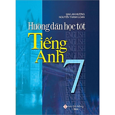 Hướng Dẫn Học Tốt Tiếng Anh 7
