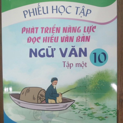 Sách - Phiếu Học Tập Phát Triển Năng Lực Đọc Hiểu Văn Bản Ngữ Văn 10 - Tập 1