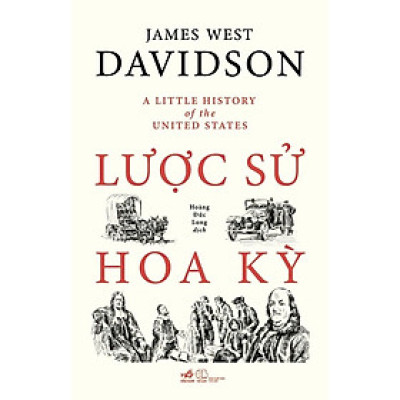 LƯỢC SỬ HOA KỲ - James West Davidson - Hoàng Đức Long dịch (bìa mềm)