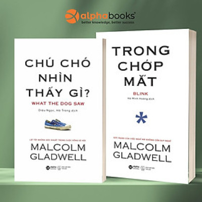 Combo Malcolm Gladwell: Trong Chớp Mắt + Chú Chó Nhìn Thấy Gì?