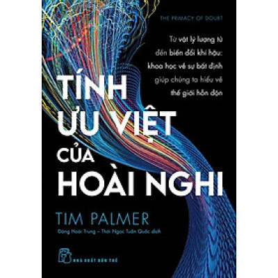 Tính Ưu Việt Của Hoài Nghi (NXB Trẻ)