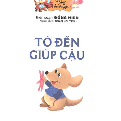 Dạy Con Bằng Kể Chuyện - Tớ Đến Giúp Cậu