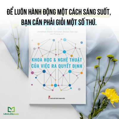 Sách: Khoa Học Và Nghệ Thuật Của Việc Ra Quyết Định