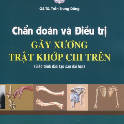Sách - Chẩn đoán và điều trị Gãy xương Trật khớp Chi trên - Chi dưới (Trọn bộ, xuất bản 2022)