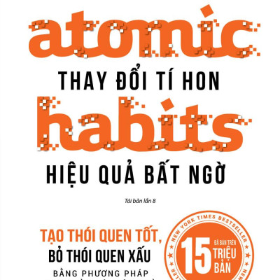 Atomic Habits - Thay Đổi Tí Hon Hiệu Quả Bất Ngờ (Tái Bản 2023)