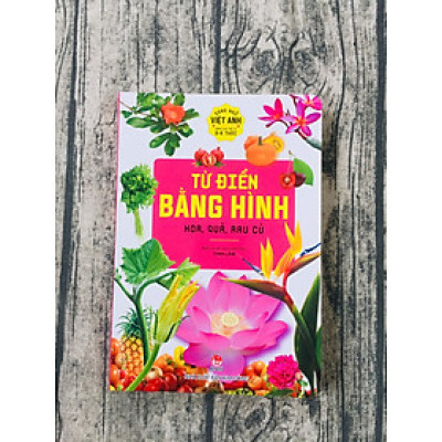 TỪ ĐIỂN BẰNG HÌNH - HOA, QUẢ, RAU CỦ