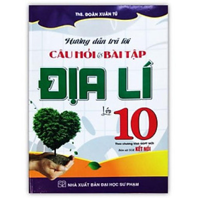 Sách - Hướng dẫn và Trả Lời Câu Hỏi Và Bài Tập Địa Lí 10 ( Kết Nối )